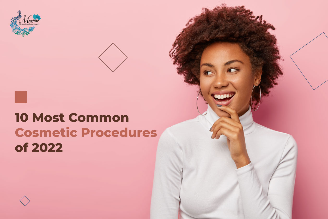 10 Most Common Cosmetic Procedures of 2022